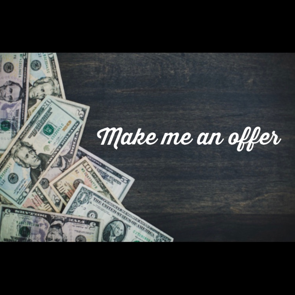 Make me a reasonable offer!